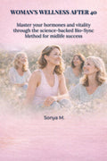 WOMAN'S WELLNESS AFTER 40: Master your hormones and vitality